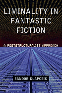 Liminality in Fantastic Fiction: A Poststructuralist Approach