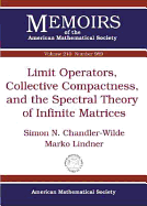 Limit Operators, Collective Compactness, and the Spectral Theory of Infinite Matrices - Chandler-Wilde, Simon N