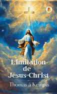 L'Imitation de Jsus-Christ (French edition)