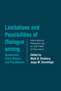 Limitations and Possibilities of Dialogue Among Researchers, Policymakers, and Practitioners: International Perspectives on the Field of Education