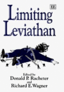 Limiting Leviathan - Racheter, Donald P (Editor), and Wagner, Richard E (Editor)