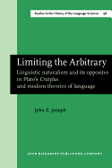 Limiting the Arbitrary: Linguistic naturalism and its opposites in Plato's Cratylus and modern theories of language