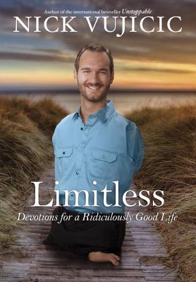 Limitless: Devotions for a Ridiculously Good Life - Vujicic, Nick