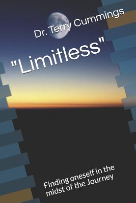 Limitless: Finding Oneself in the Midst of the Journey - Cummings, Terry