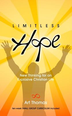 Limitless Hope: Renewing Your Mind for Supernatural Living - Thomas, Art