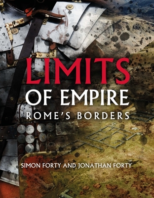 Limits of Empire: Rome'S Borders - Forty, Simon, and Forty, Jonathan