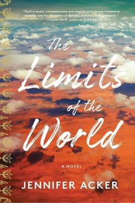 Limits of the World a Novel - Acker, Jennifer