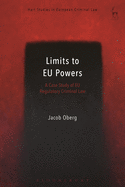 Limits to EU Powers: A Case Study of EU Regulatory Criminal Law