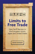 Limits to Free Trade: Non-Tariff Barriers in the European Union, Japan and United States