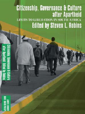 Limits to Liberation After Apartheid: Citizenship, Governance, & Culture - Robins, Steven L (Editor)