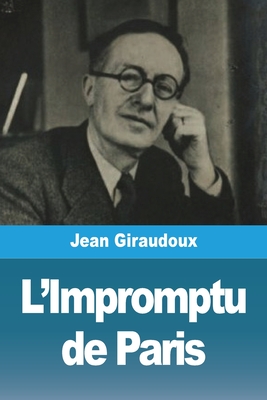 L'Impromptu de Paris - Giraudoux, Jean