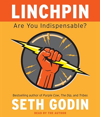 Linchpin: Are You Indispensable? - Godin, Seth (Read by)