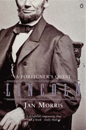 Lincoln: A Foreigner's Quest - Morris, Jan