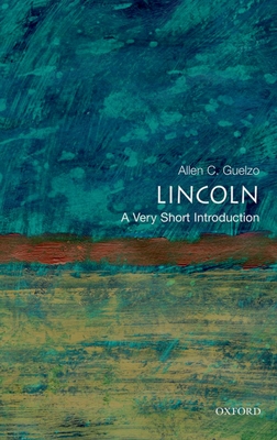 Lincoln: A Very Short Introduction - Guelzo, Allen C