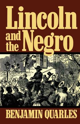 Lincoln and the Negro - Quarles, Benjamin