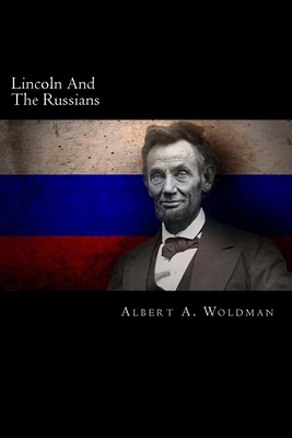 Lincoln And The Russians - Woldman, Albert a