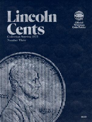 Lincoln Cents: Collection Starting 1975, Number Three - Whitman