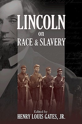 Lincoln on Race & Slavery - Gates, Henry Louis (Editor), and Yacovone, Donald (Editor)