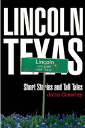 Lincoln, Texas Short Stores and Tall Tales