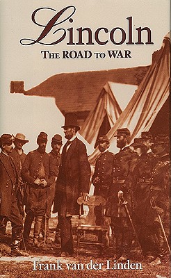 Lincoln: The Road to War - Van Der Linden, Frank