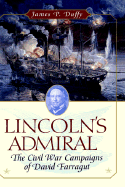 Lincoln's Admiral: The Civil War Campaigns of David Farragut