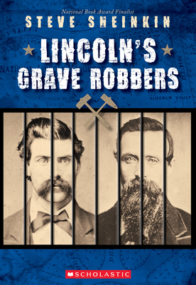 Lincoln's Grave Robbers (Scholastic Focus) - Sheinkin, Steve