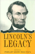 Lincoln's Legacy: Ethics and Politics