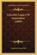 Lincoln's Legacy Of Inspiration (1909)