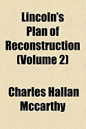 Lincoln's Plan of Reconstruction; Volume 2
