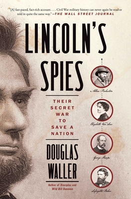 Lincoln's Spies: Their Secret War to Save a Nation - Waller, Douglas