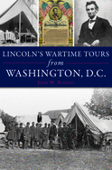 Lincoln's Wartime Tours from Washington, DC