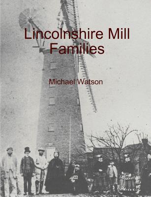 Lincolnshire Mill Families - Watson, Michael, Dr.