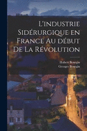 L'industrie sidrurgique en France au dbut de la rvolution