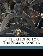 Line Breeding for the Pigeon Fancier