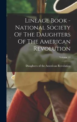 Lineage Book - National Society Of The Daughters Of The American Revolution; Volume 41 - Daughters of the American Revolution (Creator)