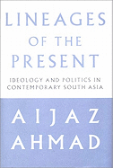 Lineages of the Present: Ideological and Political in Contemporary South Asia