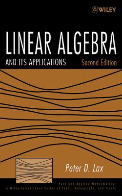 Linear Algebra and Its Applications - Lax, Peter D