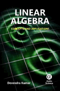 Linear Algebra: Concepts and Applications