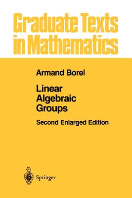 Linear Algebraic Groups - Borel, Armand