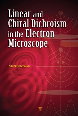 Linear and Chiral Dichroism in the Electron Microscope - Schattschneider, Peter (Editor)