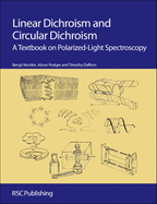 Linear Dichroism and Circular Dichroism: A Textbook on Polarized-Light Spectroscopy
