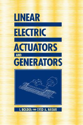 Linear Electric Actuators and Generators - Boldea, I, and Nasar, Syed A
