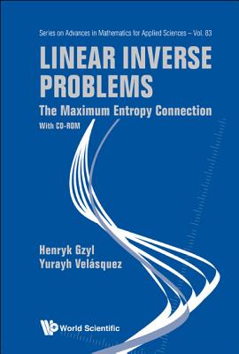 Linear Inverse Problems: The Maximum Entropy Connection (With Cd-rom) - Gzyl, Henryk, and Velasquez, Yurayh