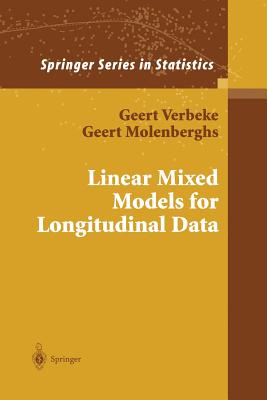 Linear Mixed Models for Longitudinal Data - Verbeke, Geert, and Molenberghs, Geert