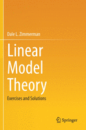 Linear Model Theory: Exercises and Solutions