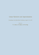 Linear Operators and Approximation / Lineare Operatoren Und Approximation: Proceedings of the Conference Held at the Oberwolfach Mathematical Research Institute, Black Forest, August 14-22, 1971 / Abhandlungen Zur Tagung Im Mathematischen...