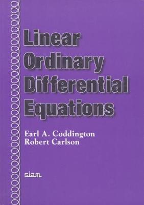 Linear Ordinary Differential Equations - Coddington, Earl A, and Carlson, Robert