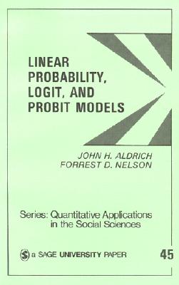 Linear Probability Logit & Probit Models - Aldrich, John, and Nelson, Forrest D