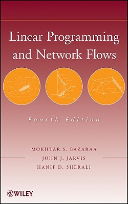 Linear Programming and Network Flows - Bazaraa, Mokhtar S, and Jarvis, John J, and Sherali, Hanif D