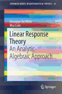 Linear Response Theory: An Analytic-Algebraic Approach